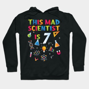 This Mad Scientist Is 7 - 7th Birthday - Science Birthday Hoodie